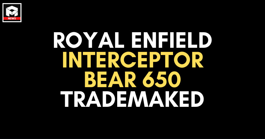 Royal Enfield Interceptor Bear 650 Motorcycle Name Trademarked