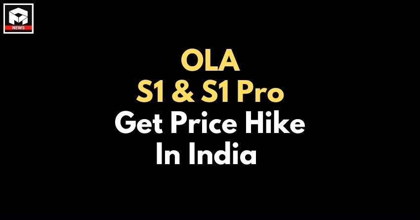 OLA Electric Scooters Price Increased by Rs 15,000 in India