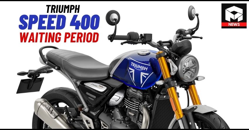 Triumph Speed 400 Waiting Period Revealed - Here Are The Details